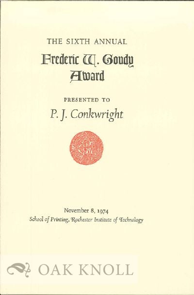Order Nr. 121211 SIXTH ANNUAL FREDERIC W. GOUDY AWARD PRESENTED TO P.J. CONKWRIGHT.