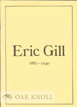 Order Nr. 121249 ERIC GILL 1882-1940: A HANDLIST OF AN EXHIBITIOIN AT CAMBRIDGE UNIVERSITY...