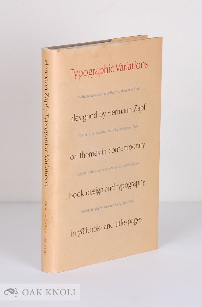 Order Nr. 121252 TYPOGRAPHIC VARIATIONS DESIGNED BY HERMANN ZAPF ON THEMES IN CONTEMPORARY BOOK DESIGN AND TYPOGRAPHY IN 78 BOOK AND TITLE PAGES. Hermann Zapf.