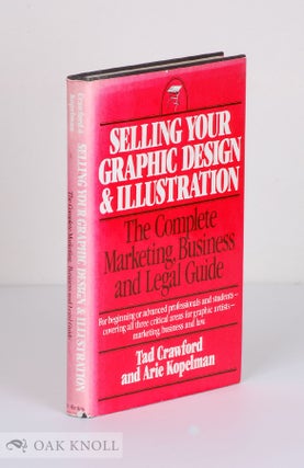 Order Nr. 121277 SELLING YOUR GRAPHIC DESIGN & ILLUSTRATION. Tad Crawford, Arie Kopelman