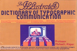Order Nr. 121449 THE ILLUSTRATED DICTIONARY OF TYPOGRAPHIC COMMUNICATION. Michael L. Kleper