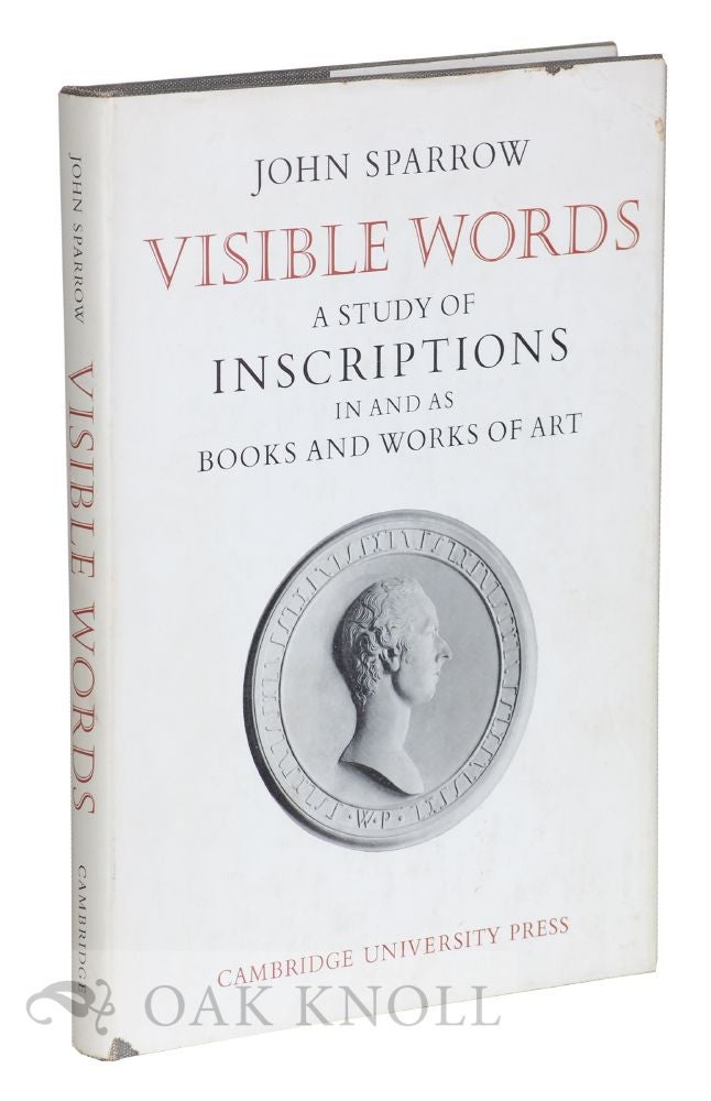 Order Nr. 121587 VISIBLE WORDS, A STUDY OF INSCRIPTIONS IN AND AS BOOKS AND WORKS OF ART. John Sparrow.