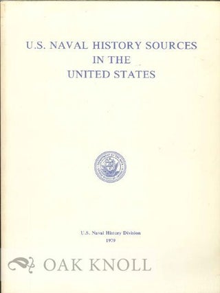 Order Nr. 121637 U.S. NAVAL HISTORY SOURCES IN THE UNITED STATES. Dean C. Allard, Martha L....
