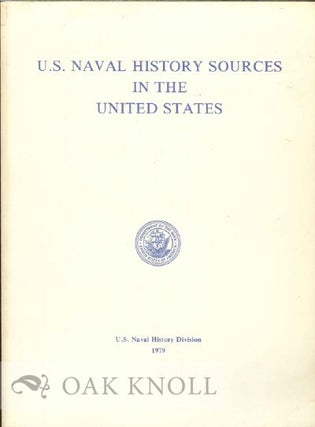 Order Nr. 121637 U.S. NAVAL HISTORY SOURCES IN THE UNITED STATES. Dean C. Allard, Martha L....