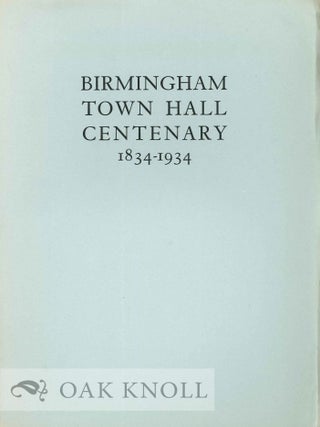 Order Nr. 121755 BIRMINGHAM TOWN HALL CENTENARY 1834-1934 AN ACCOUNT OF THE FIRST TRIENNIAL...