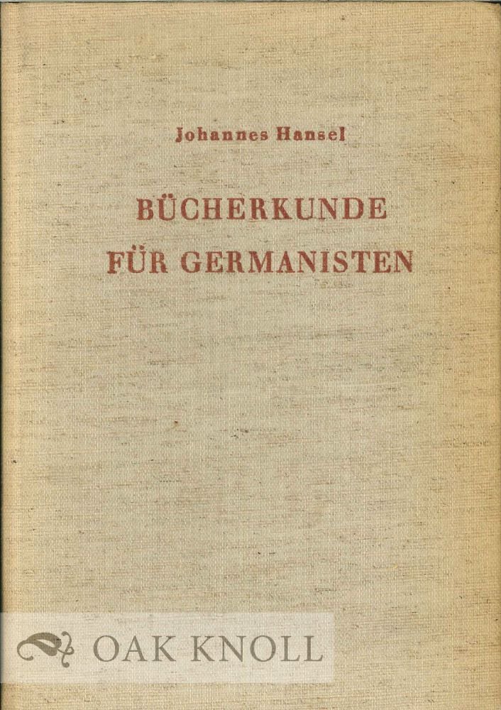 Order Nr. 121770 BÜCHERKUNDE FÜR GERMANISTEN: WIE SAMMELT MAN DAS SCHRIFTTUM NACH DEM NEUESTEN FORSCHUNGSSTAND? Johannes Hansel.