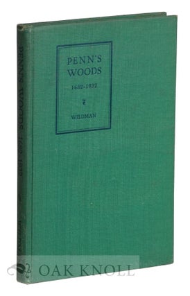 Order Nr. 121891 PENN'S WOODS, 1682-1932, THE OLDEST TREES IN PENNSYLVANIA, NEW JERSEY, DELAWARE,...