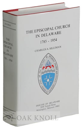 Order Nr. 121895 THE EPISCOPAL CHURCH IN DELAWARE, 1785-1954. Charles A. Silliman