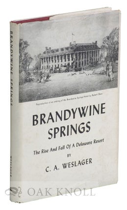 Order Nr. 121900 BRANDYWINE SPRINGS, THE RISE AND FALL OF A DELAWARE RESORT. C. A. Weslager