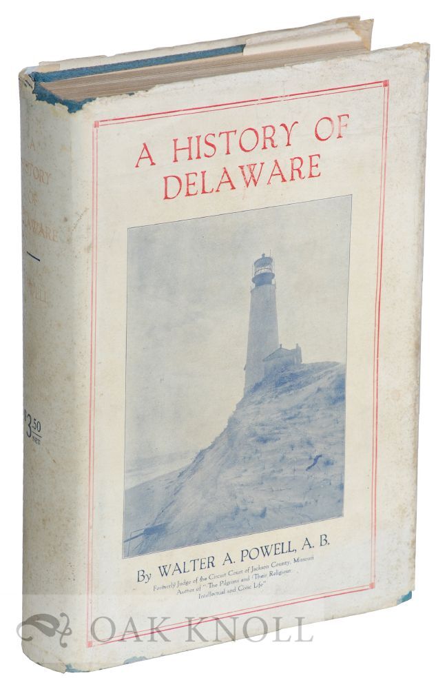 Delaware Book A HISTORY OF DELAWARE. PART I. GENERAL HISTORY FROM THE FIRST ...