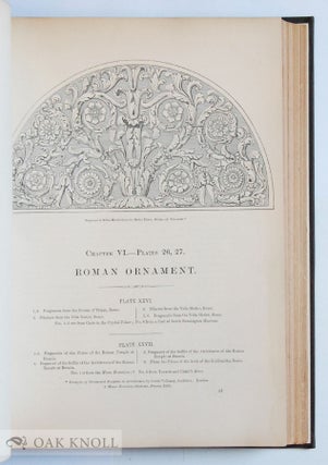 GRAMMAR OF ORNAMENT ILLUSTRATED BY EXAMPLES FROM VARIOUS STYLES OF ORNAMENT, ONE HUNDRED AND TWELVE PLATES.