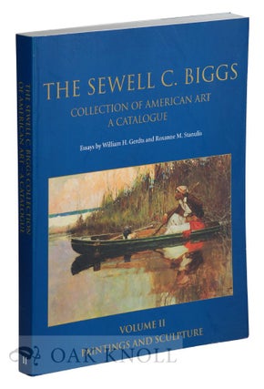 Order Nr. 122079 THE SEWELL C. BIGGS COLLECTION OF AMERICAN ART, A CATALOGUE. VOLUME II....
