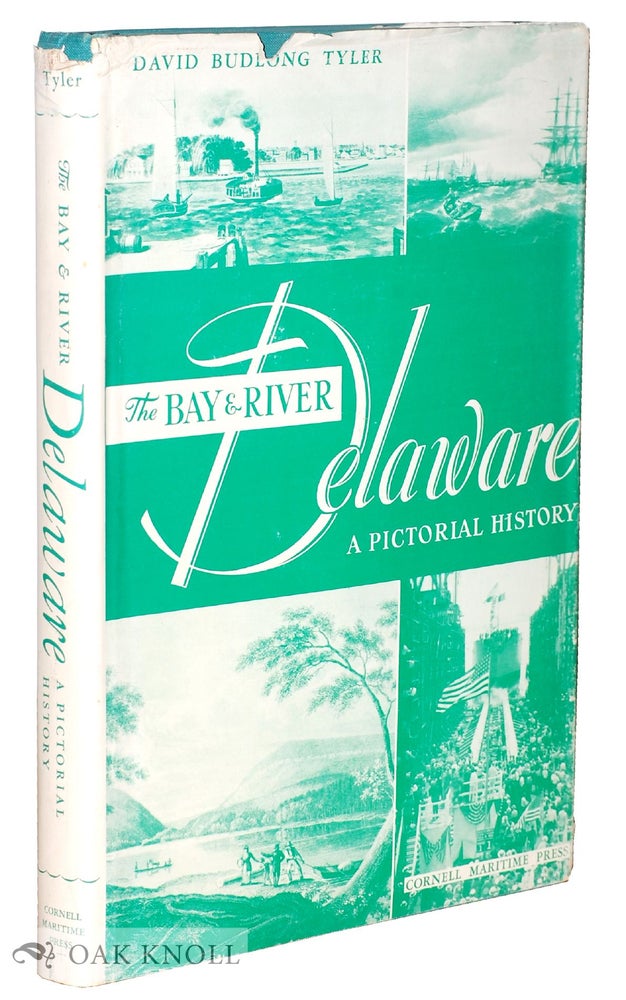 Order Nr. 122164 THE BAY & RIVER DELAWARE, A PICTORIAL HISTORY. David Budlong Tyler.