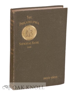 Order Nr. 122212 THE PHILADELPHIA NATIONAL BANK: A CENTURY'S RECORD 1803-1903. "A Stockholder"