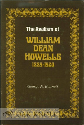 Order Nr. 122272 THE REALISM OF WILLIAM DEAN HOWELLS 1889-1920. George N. Bennett