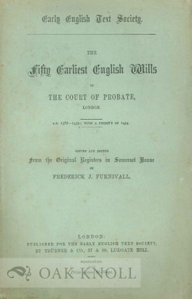 Order Nr. 122793 FIFTY EARLIEST ENGLISH WILLS IN THE COURT OF PROBATE, LONDON. Frederick J....