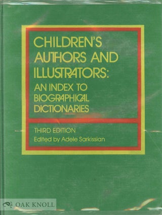 Order Nr. 122840 CHILDREN'S AUTHORS AND ILLUSTRATORS: AN INDEX TO BIOGRAPHICAL DICTIONARIES....