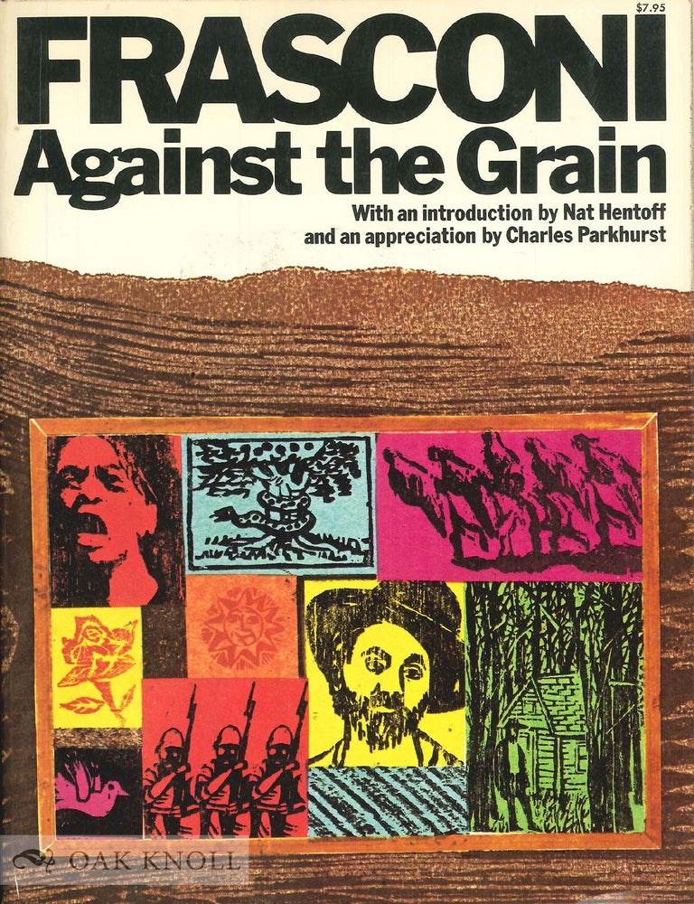 Order Nr. 122951 FRASCONI AGAINST THE GRAIN: THE WOODCUTS OF ANTONIO FRASCONI.