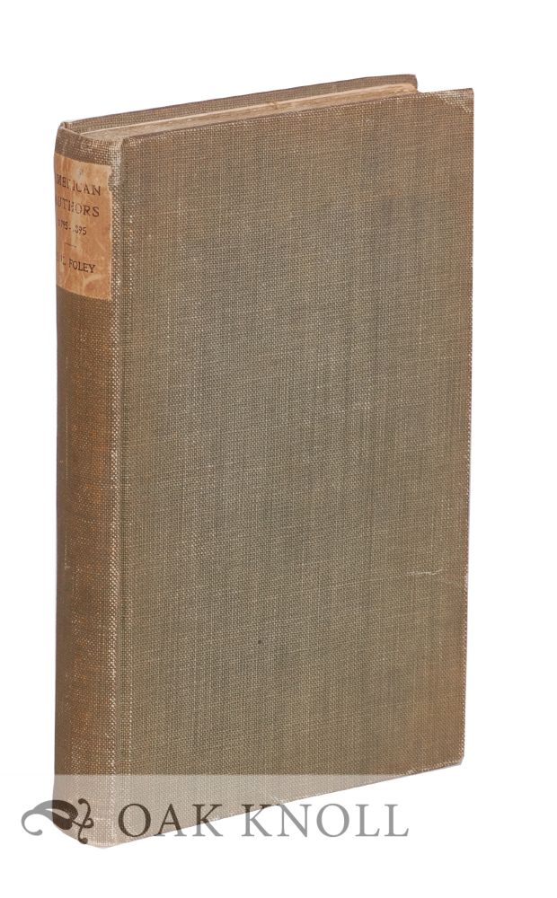 Order Nr. 123204 AMERICAN AUTHORS, 1795-1895, A BIBLIOGRAPHY OF FIRST AND NOTABLE EDITIONS CHRONOLOGICALLY ARRANGED WITH NOTES. P. K. Foley.