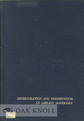 Order Nr. 123247 DETERIORATION AND PRESERVATION OF LIBRARY MATERIALS. Howard W. Winger, Richard...
