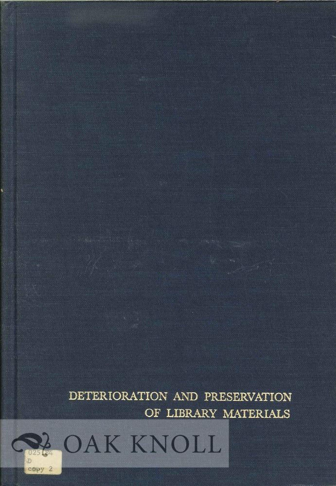 Order Nr. 123247 DETERIORATION AND PRESERVATION OF LIBRARY MATERIALS. Howard W. Winger, Richard Daniel Smith.