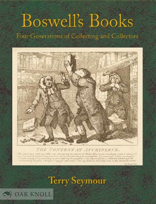 Order Nr. 123417 BOSWELL'S BOOKS: FOUR GENERATIONS OF COLLECTING AND COLLECTORS. Terry Seymour