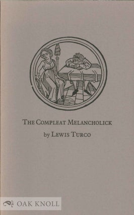 Order Nr. 123518 THE COMPLEAT MELANCHOLICK, BEING A SEQUENCE OF FOUND, COMPOSITE, AND COMPOSED...
