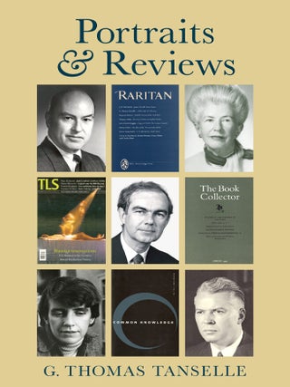 Order Nr. 123674 PORTRAITS AND REVIEWS. G. Thomas Tanselle
