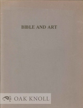 Order Nr. 123838 BIBLE AND ART, 12TH CENTURY - 20TH CENTURY, AN EXHIBITION OF BIBLE AND ART....