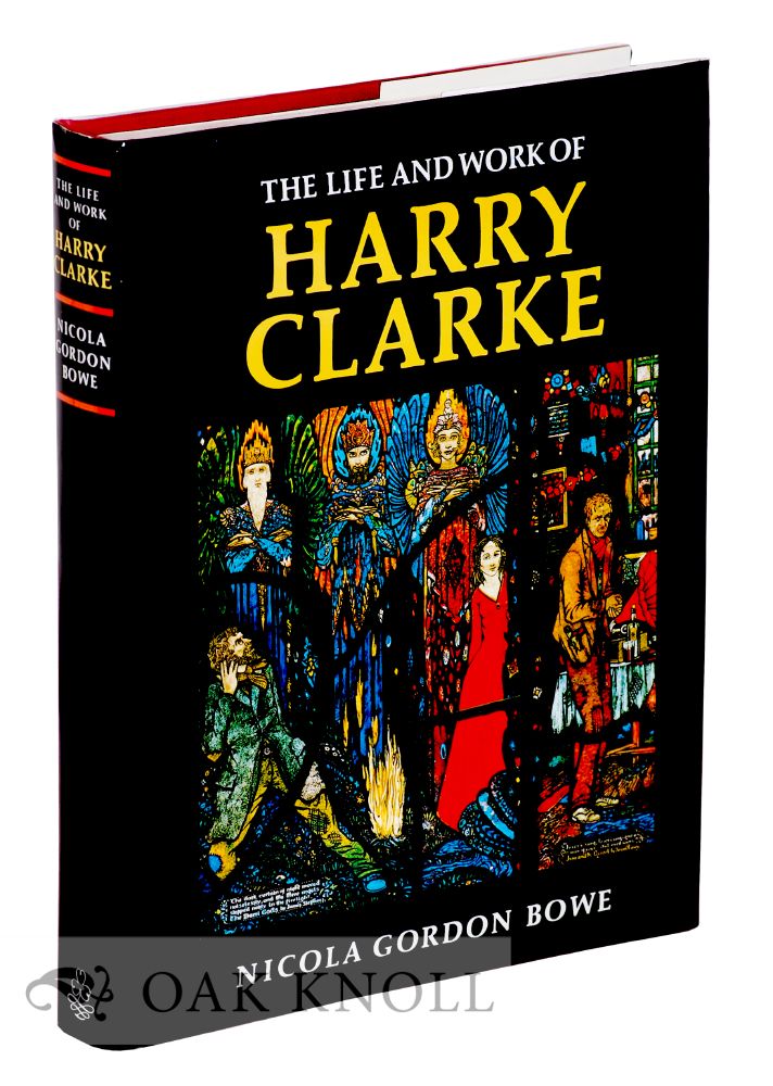Order Nr. 124021 THE LIFE AND WORKS OF HARRY CLARKE. Nicola Gordon Bowe.