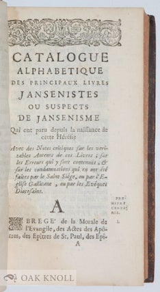 BIBLIOTHEQUE JANSENIST, OU CATALOGUE ALPHABETIQUE DES PRINCIPAUX LIVRES JANSENISTES, OU SUSPECTS DE JANSENISME, QUI ONT PARU DEPUIS LA NAISSANCE DE CETTE HÉRÉSIE.