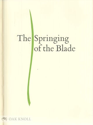 THE SPRINGING OF THE BLADE, POEMS OF NINETEEN FORTY SEVEN.