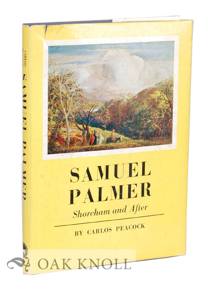 Order Nr. 124059 SAMUEL PALMER, SHOREHAM AND AFTER. Carlos Peacock.