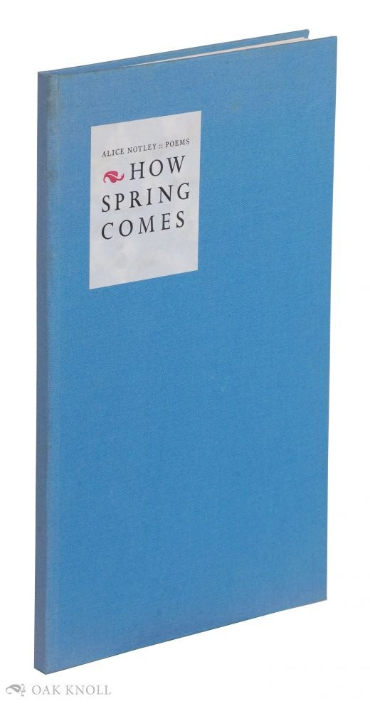 Order Nr. 124251 HOW SPRING COMES. Alice Notley.