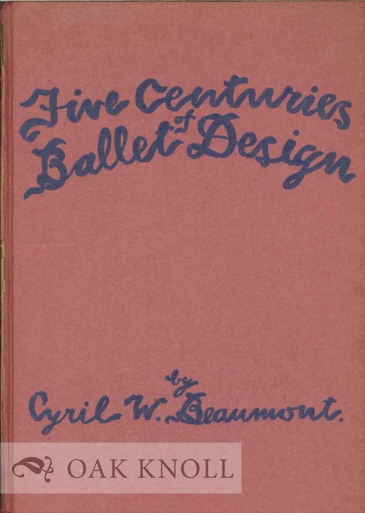 FIVE CENTURIES OF BALLET DESIGN Cyril W. Beaumont