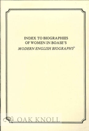 INDEX TO BIOGRAPHIES OF WOMEN IN BOASE'S MODERN ENGLISH BIOGRAPHY