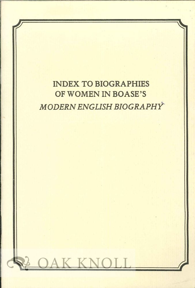 Order Nr. 124706 INDEX TO BIOGRAPHIES OF WOMEN IN BOASE'S MODERN ENGLISH BIOGRAPHY.
