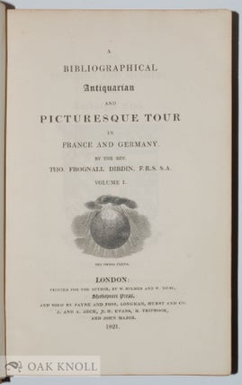 A BIBLIOGRAPHICAL ANTIQUARIAN AND PICTURESQUE TOUR IN FRANCE AND GERMANY.