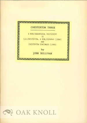 Order Nr. 124725 CHESTERTON THREE: A BIBLIOGRAPHICAL POSTSCRIPT. John Sullivan