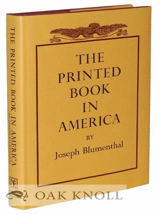 Order Nr. 124825 THE PRINTED BOOK IN AMERICA. Joseph Blumenthal