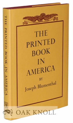Order Nr. 124825 THE PRINTED BOOK IN AMERICA. Joseph Blumenthal