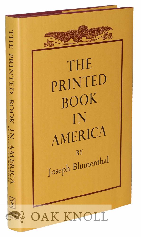 Order Nr. 124825 THE PRINTED BOOK IN AMERICA. Joseph Blumenthal.