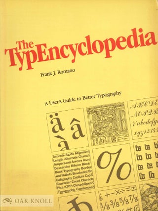 Order Nr. 124827 THE TYPENCYCLOPEDIA., A USER'S GUIDE TO BETTER TYPOGRAPHY. Frank J. Romano