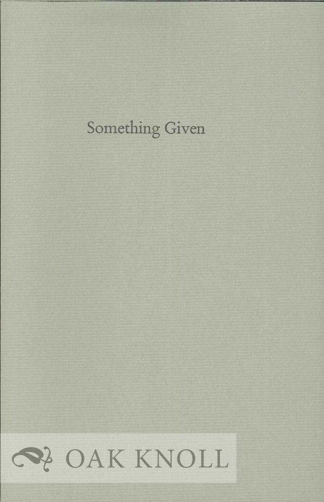 Order Nr. 124909 SOMETHING GIVEN: VERY SELECTED POEMS 1964-1991. James L. Weil.