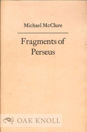 Order Nr. 124931 FRAGMENTS OF PERSEUS. Michael McClure