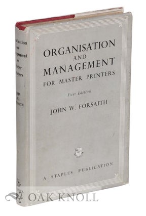 Order Nr. 125174 ORGANISATION AND MANAGEMENT FOR MASTER PRINTERS. John W. Forsaith