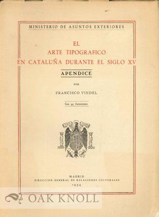 Order Nr. 125218 EL ARTE TIPOGRAFICO EN CATALUÑA DURANTE EL DIGLO XV. APPENDICE. Francisco Vindel
