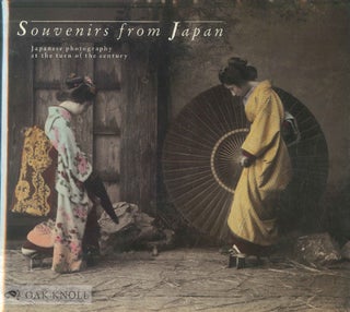 Order Nr. 125374 SOUVENIRS FROM JAPAN: JAPANESE PHOTOGRAPHY AT THE TURN OF THE CENTURY. Margarita...
