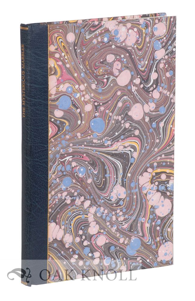 Order Nr. 125381 THE MYSTERIOUS MARBLER WITH AN HISTORICAL INTRODUCTION, NOTES AND 11 ORIGINAL MARBLED SAMPLES BY RICHARD J. WOLFE. James Sumner.