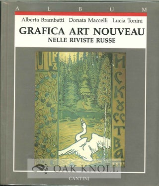 Order Nr. 125387 GRAFICA ART NOUVEAU NELLE RIVISTE RUSSE. Alberta Brambatti, Donata Maccelli,...